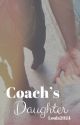 Coach's Daughter | ✔️  by loula24