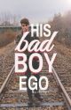 His Bad Boy Ego | ✓ by apricitys
