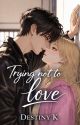 Trying Not To Love (COMPLETED) by Books_and_nerds