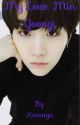 My love  min yoongi [min yoongi ff ] reader x yoongi by Kxnsuga