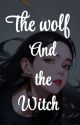 The Wolf and The Witch by DeathNice12