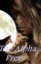 The Alpha's Prey [Alpha-series (I)] by MaronWilliams
