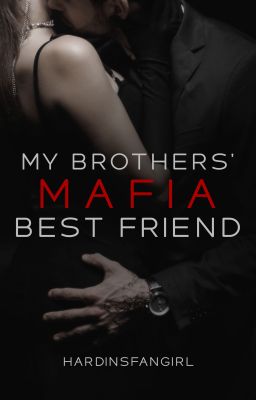 My Brothers' Mafia Best Friend cover