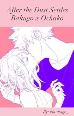 After the Dust Settles: Bakugo x Ochako cover