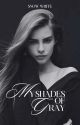 My Shades of Gray by SnowWhite1309