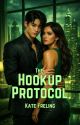 The Hookup Protocol | Romance 18+ by katefreling