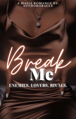 𝐁𝐫𝐞𝐚𝐤 𝐌𝐞 | 𝟏𝟖+ cover