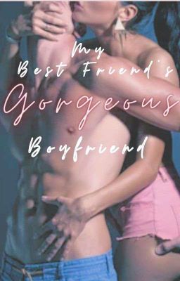 My Best Friend's Gorgeous Boyfriend (18+) cover