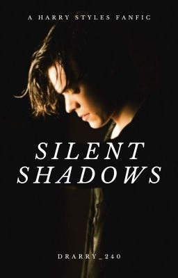 Silent Shadows | Harry Styles x Male! OC cover
