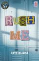 Rush Me (BBU #1) by BlayreBelamour