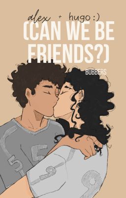 (can we be friends?)