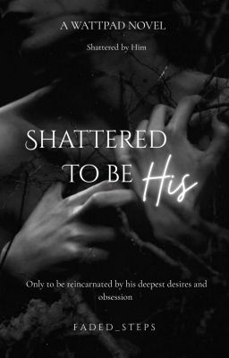 𝐒𝐇𝐀𝐓𝐓𝐄𝐑𝐄𝐃 𝐓𝐎 𝐁𝐄 𝐇𝐈𝐒  cover