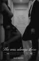 She was always there by Delulu_Diariesss