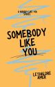 Somebody Like You  by LethalDreamer01