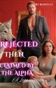 Rejected then Claimed by the Alpha by authornitavale
