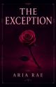 The Exception by AriaRae