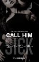 Call Him Sick ✓ | 18+ by victoriapinkglitter