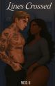 LINES CROSSED. (BWWM) by Nedjina